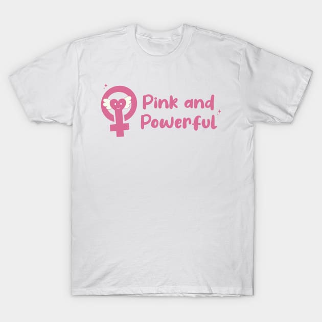 Pink and Powerful T-Shirt by rachaelthegreat